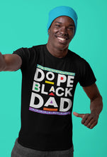 Load image into Gallery viewer, Dope Black Dad
